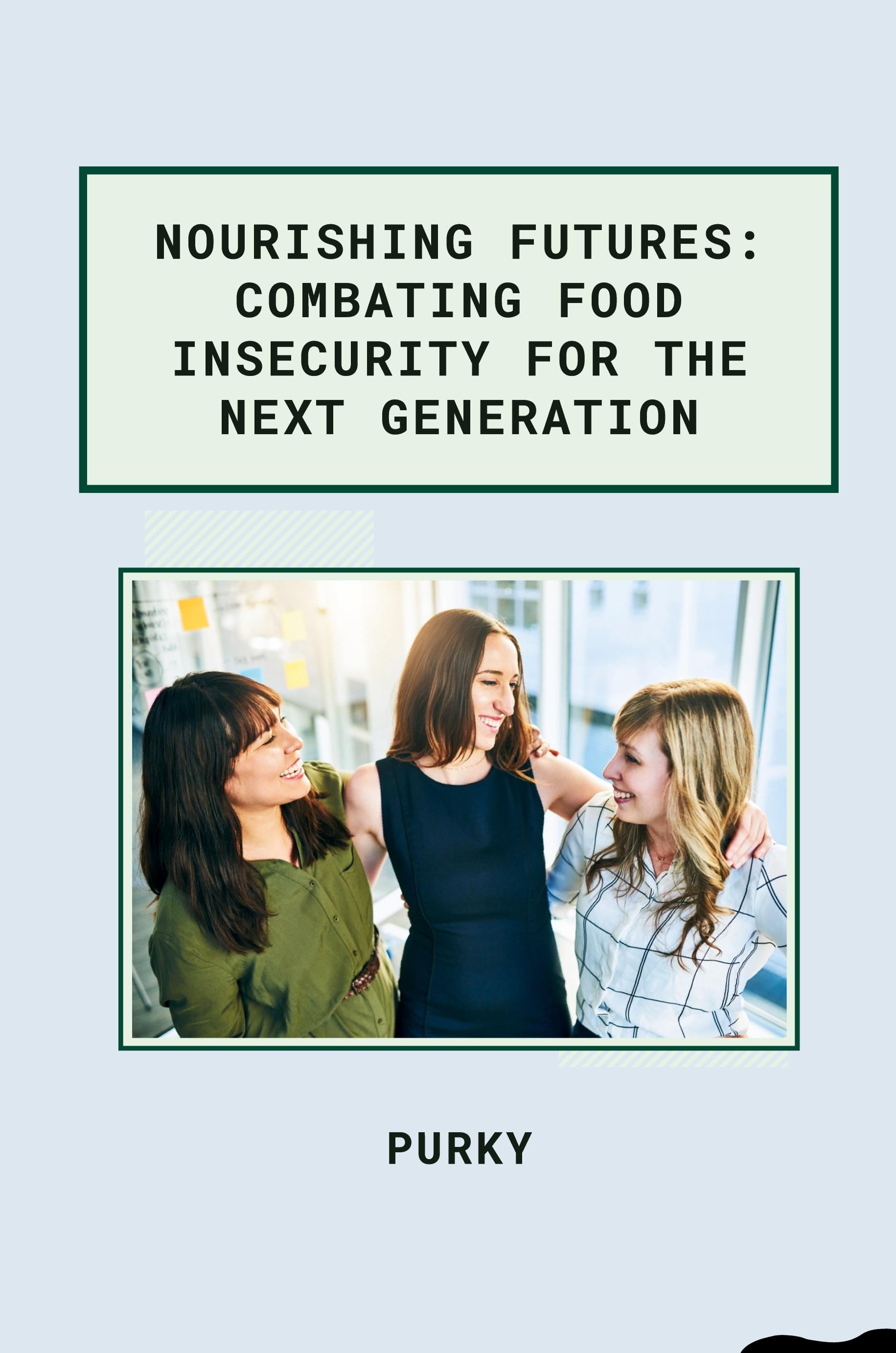 Vorderes Coverbild Nourishing Futures: Combating Food Insecurity for the Next Generation