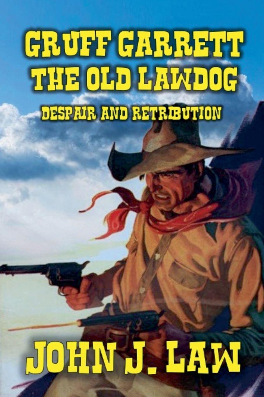 Vorderes Coverbild Gruff Garrett - The Old Lawdog - Despair and Retribution