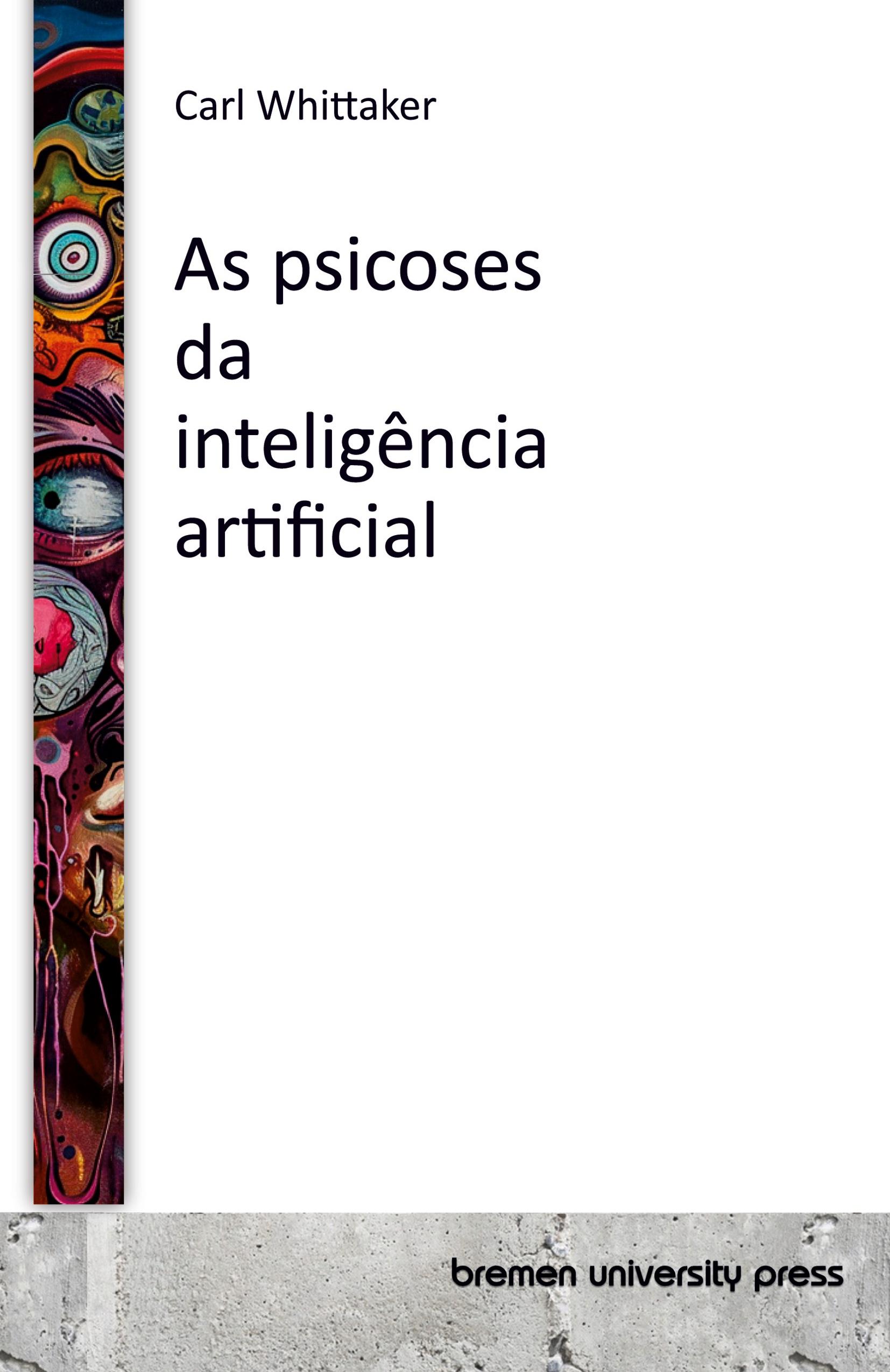 Vorderes Coverbild As psicoses da inteligência artificial