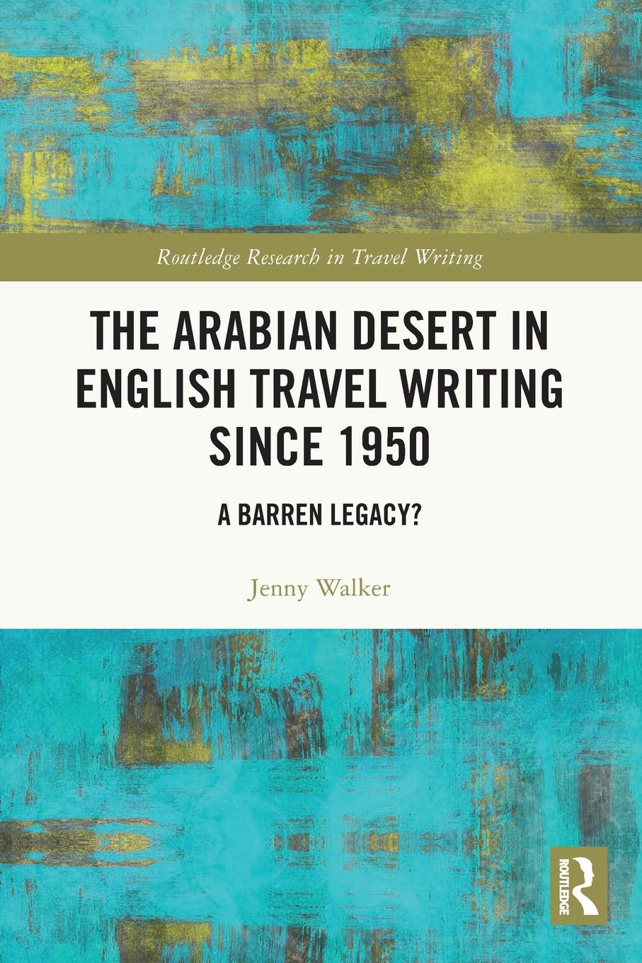 Vorderes Coverbild The Arabian Desert in English Travel Writing Since 1950
