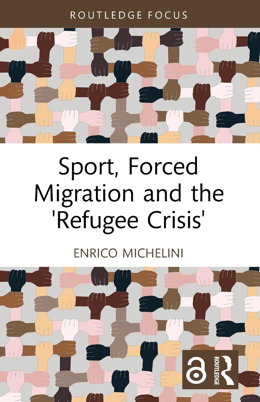 Vorderes Coverbild Sport, Forced Migration and the 'Refugee Crisis'