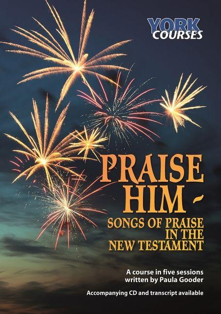 Vorderes Coverbild Praise Him: Songs of Praise in the New Testament