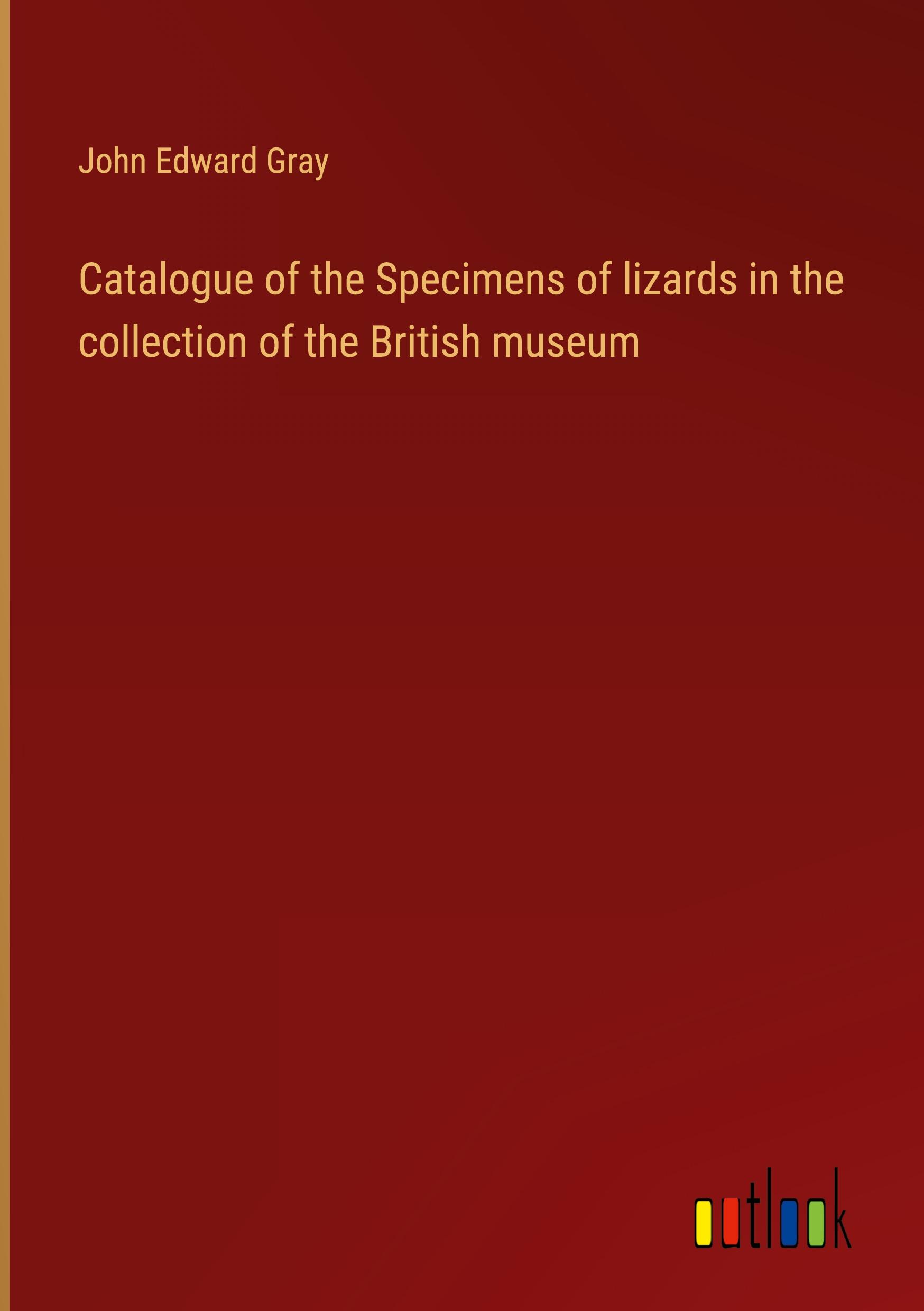 Vorderes Coverbild Catalogue of the Specimens of lizards in the collection of the British museum