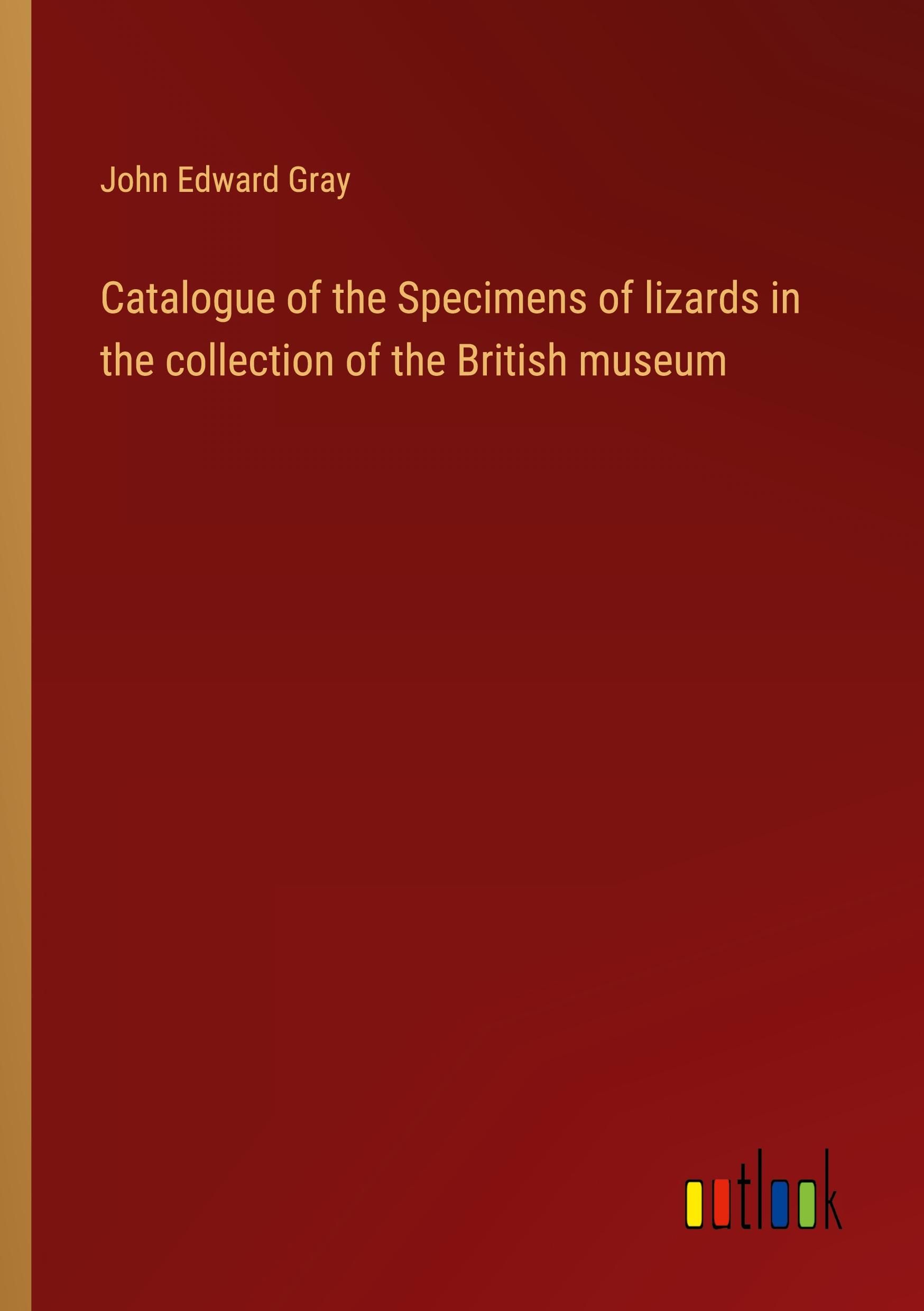 Vorderes Coverbild Catalogue of the Specimens of lizards in the collection of the British museum