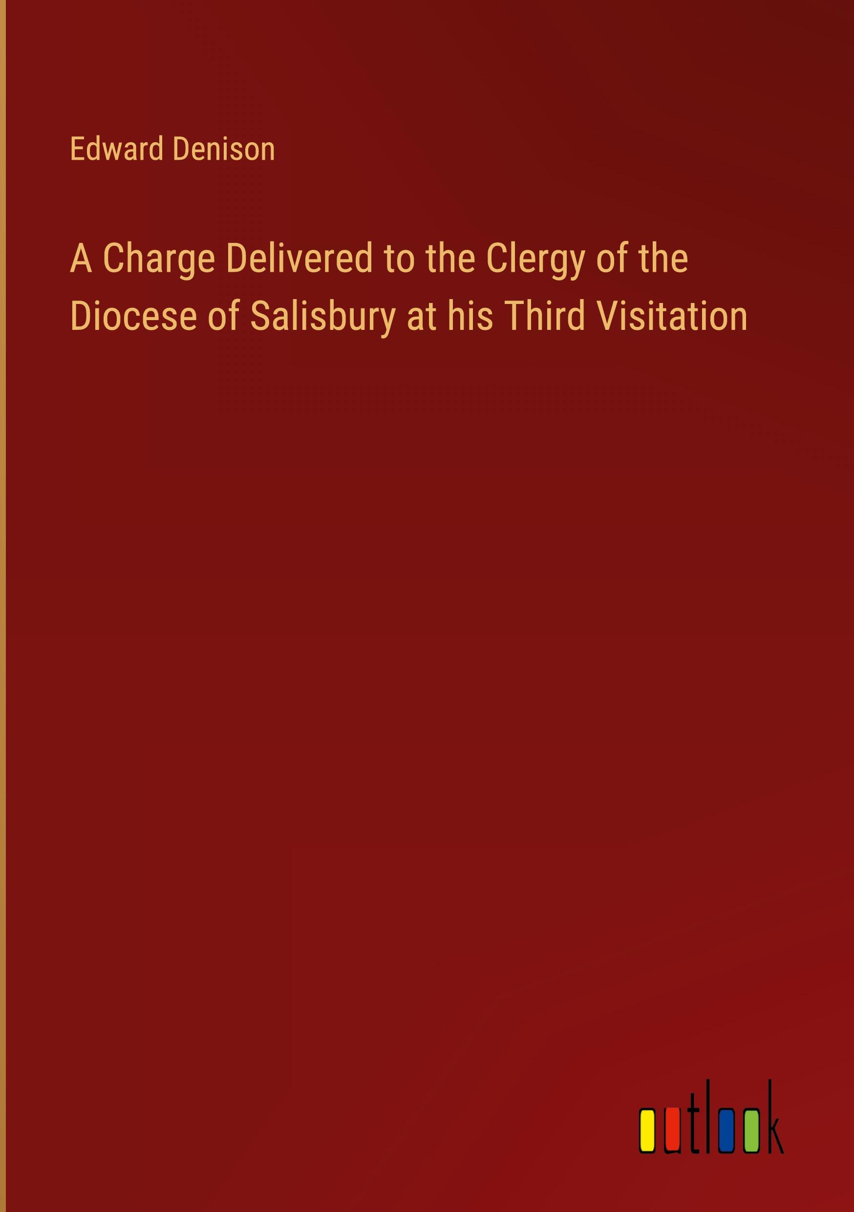 Vorderes Coverbild A Charge Delivered to the Clergy of the Diocese of Salisbury at his Third Visitation