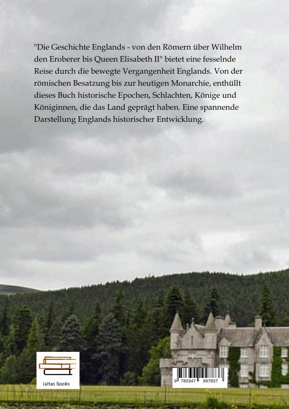 Rückseitencover Die Geschichte Englands - von den Römern, über Wilhelm den Eroberer bis Queen Elisabeth II