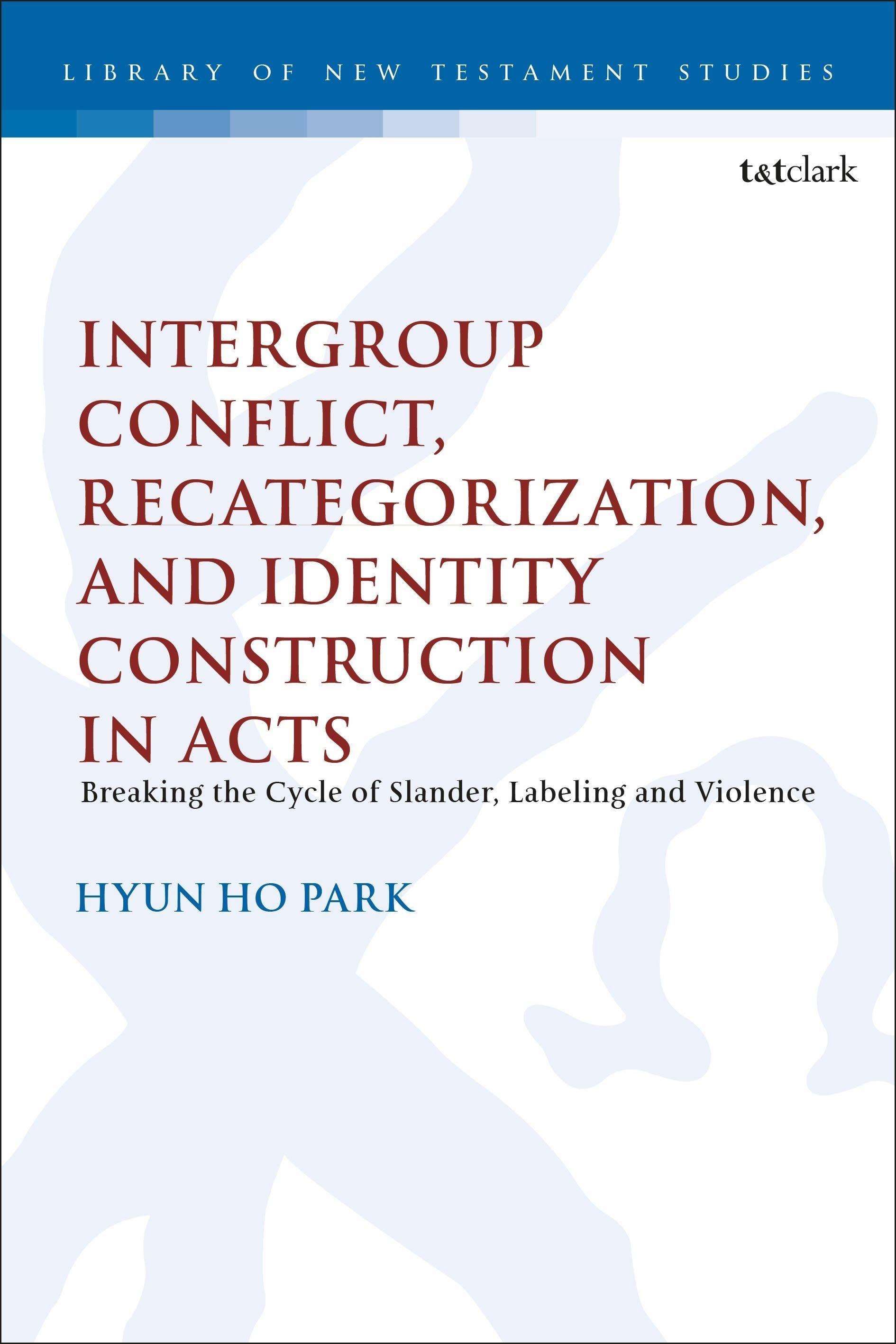 Vorderes Coverbild Intergroup Conflict, Recategorization, and Identity Construction in Acts