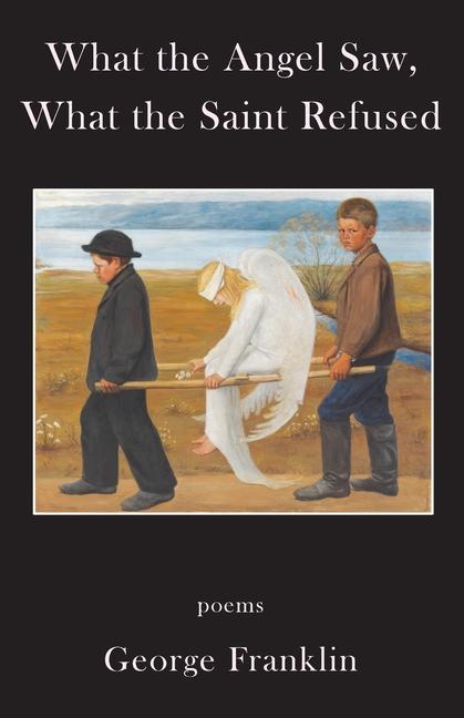 Vorderes Coverbild What the Angel Saw, What the Saint Refused