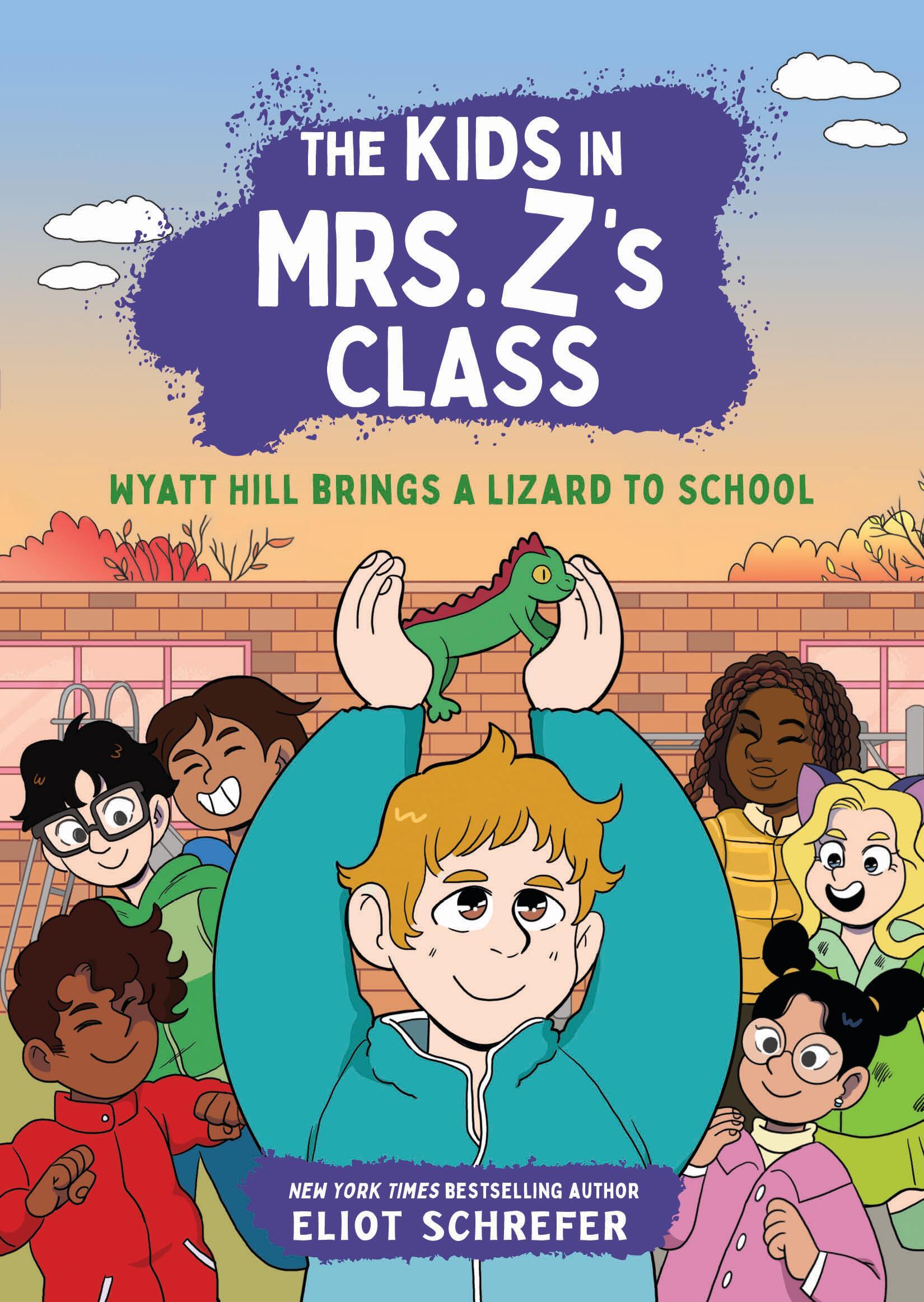 Vorderes Coverbild The Kids in Mrs. Z's Class: Wyatt Hill Brings a Lizard to School