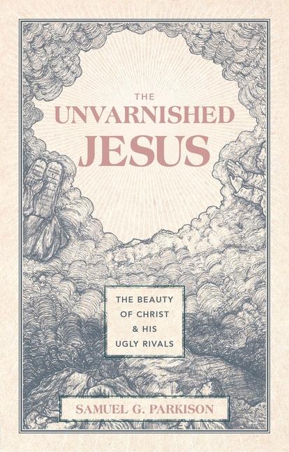 Vorderes Coverbild The Unvarnished Jesus