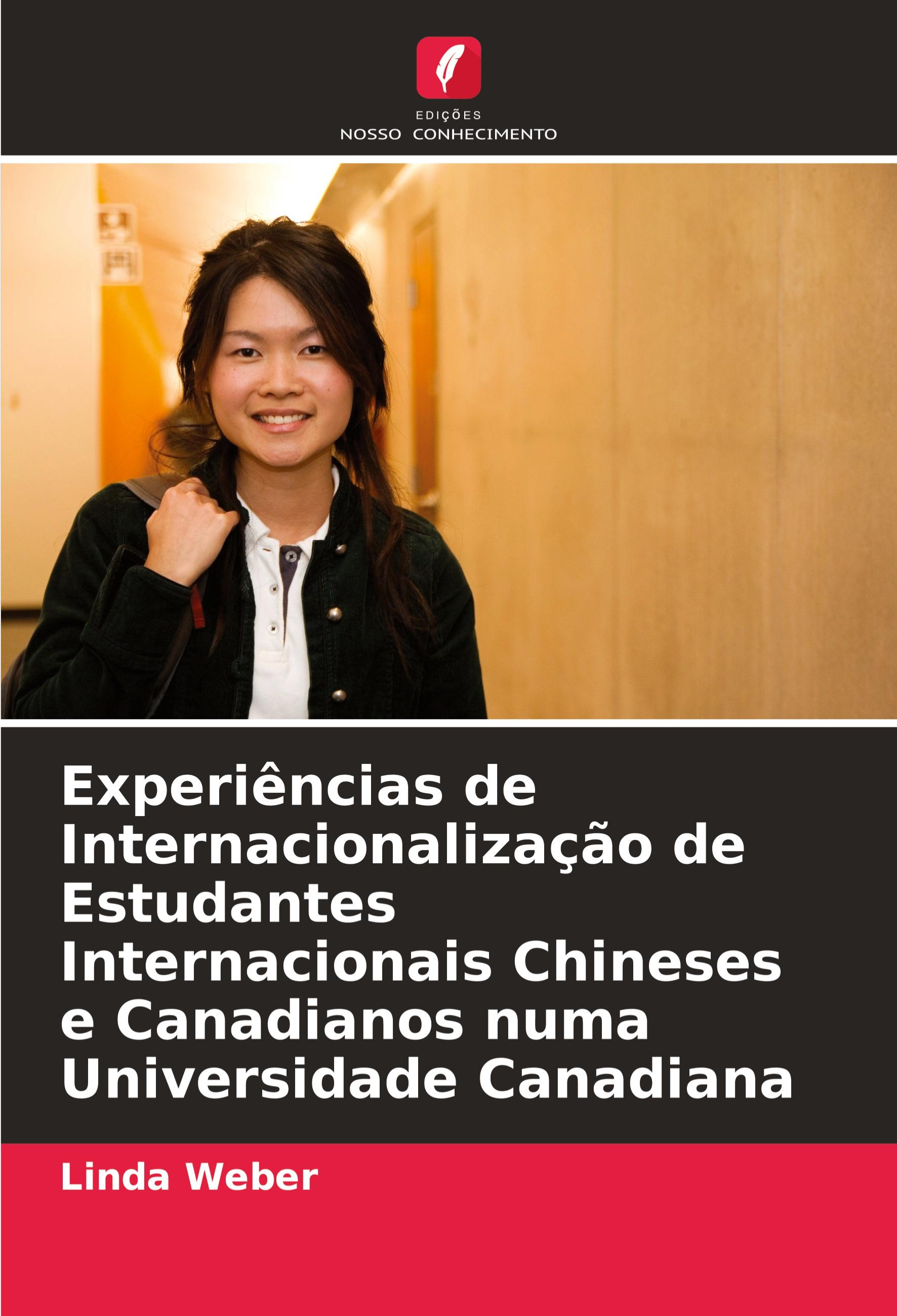 Vorderes Coverbild Experiências de Internacionalização de Estudantes Internacionais Chineses e Canadianos numa Universidade Canadiana