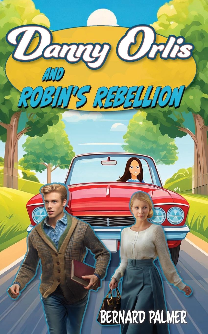 Vorderes Coverbild Danny Orlis and Robin's Rebellion
