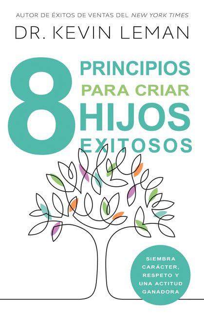 Vorderes Coverbild 8 Principios Para Criar Hijos Exitosos