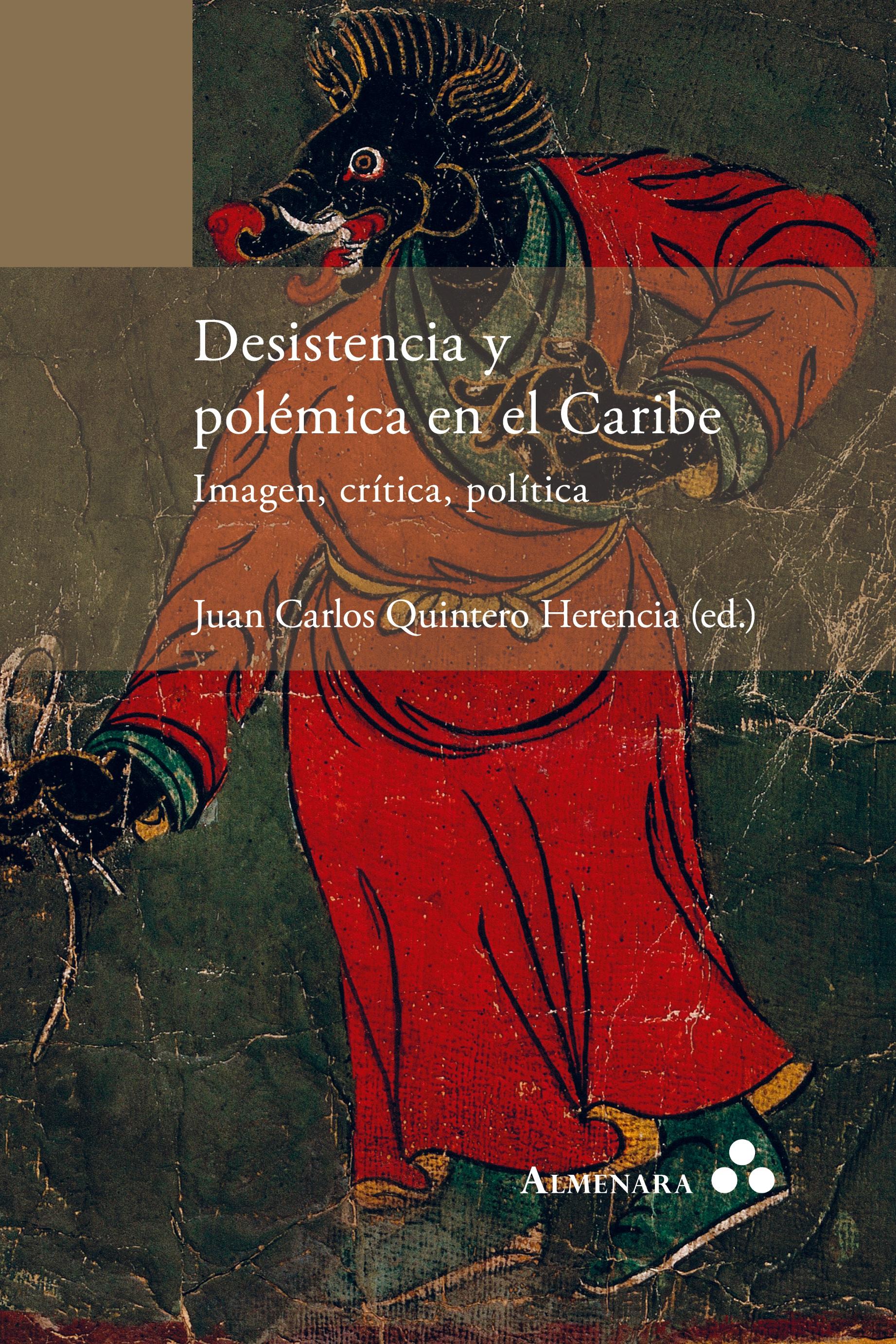 Vorderes Coverbild Desistencia y polémica en el Caribe. Imagen, crítica, política