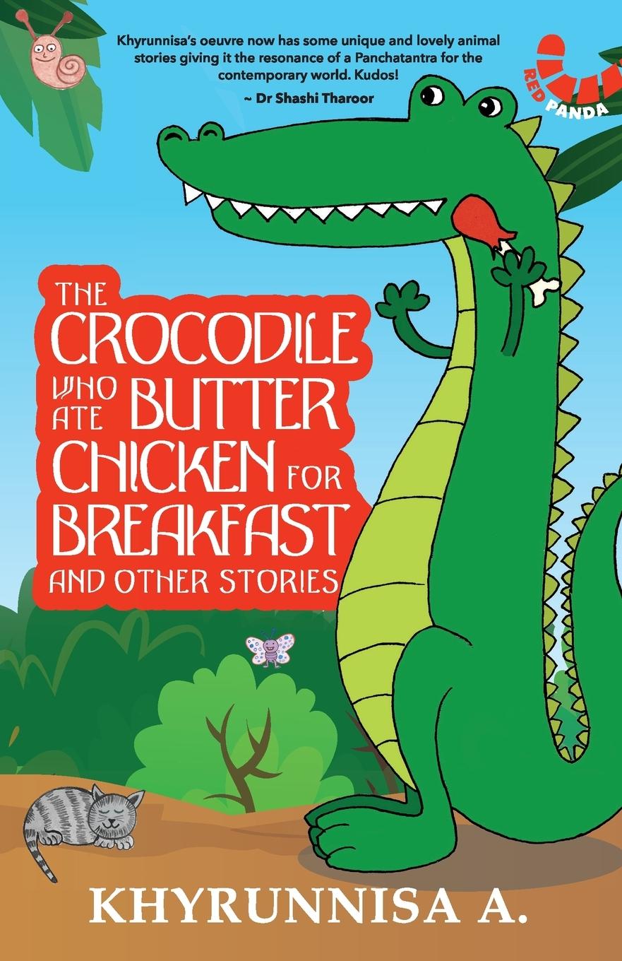 Vorderes Coverbild The Crocodile Who Ate Butter Chicken For Breakfast And Other Stories