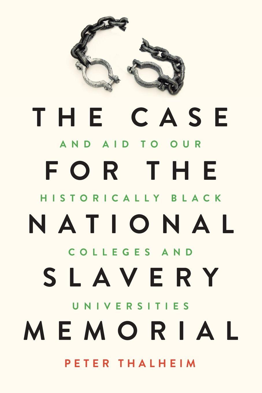 Vorderes Coverbild The Case for the National Slavery Memorial and Aid to our HBCUs