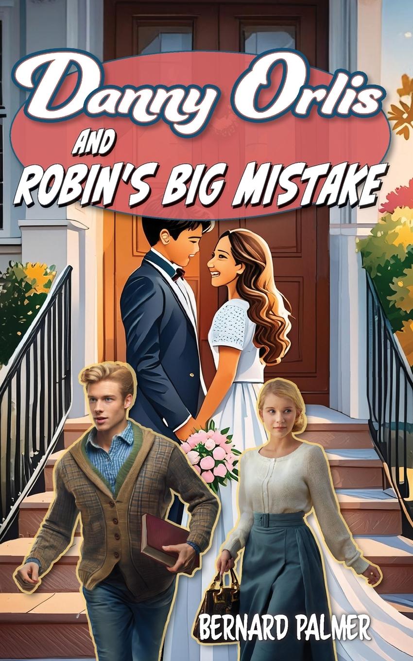 Vorderes Coverbild Danny Orlis and Robin's Big Mistake