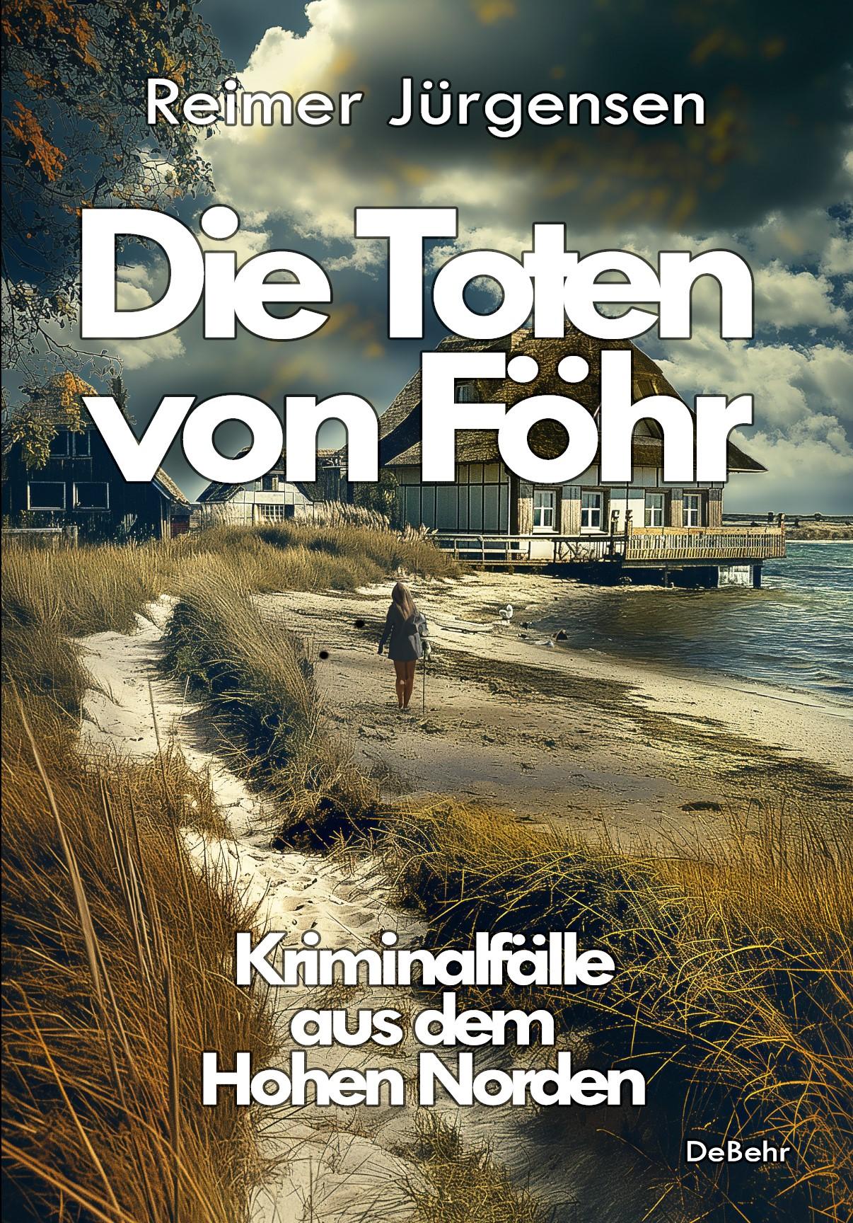 Vorderes Coverbild Die Toten von Föhr - Kriminalfälle aus dem Hohen Norden