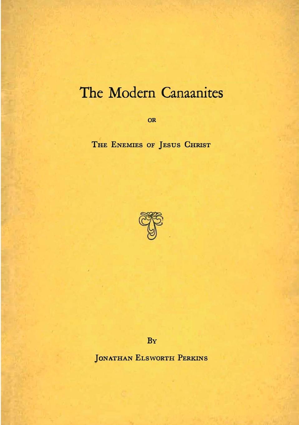 Vorderes Coverbild Modern Canaanites; Or, The Enemies of Jesus Christ