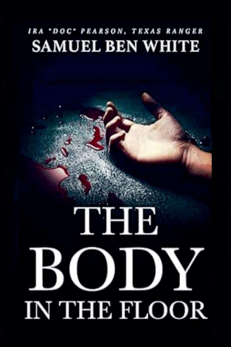 Vorderes Coverbild Texas Ranger Ira Doc Pearson - The Body in the Floor