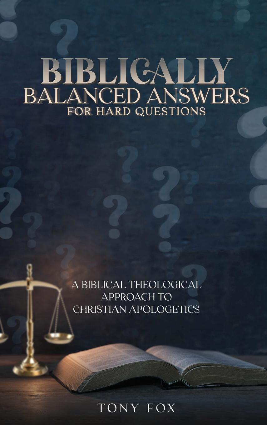 Vorderes Coverbild Biblically Balanced Answers For Hard Questions