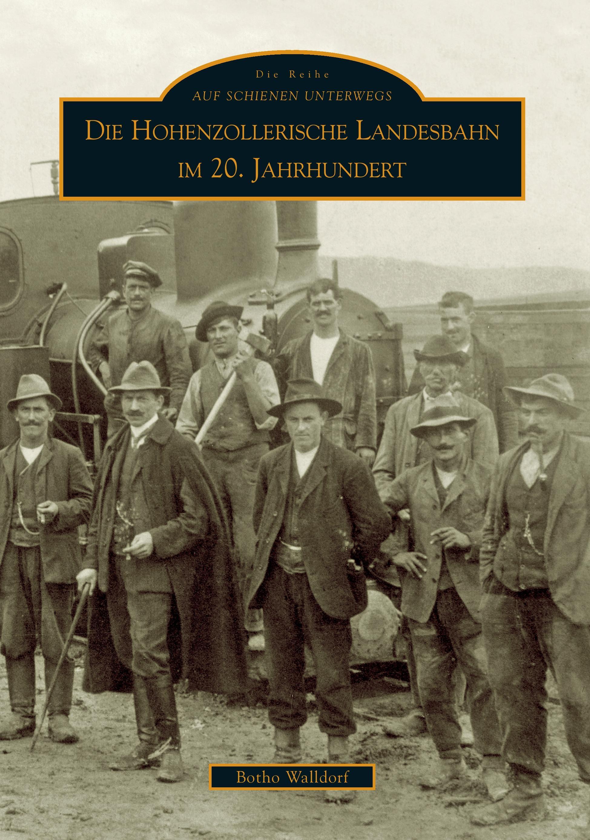 Vorderes Coverbild Die Hohenzollerische Landesbahn im 20. Jahrhundert
