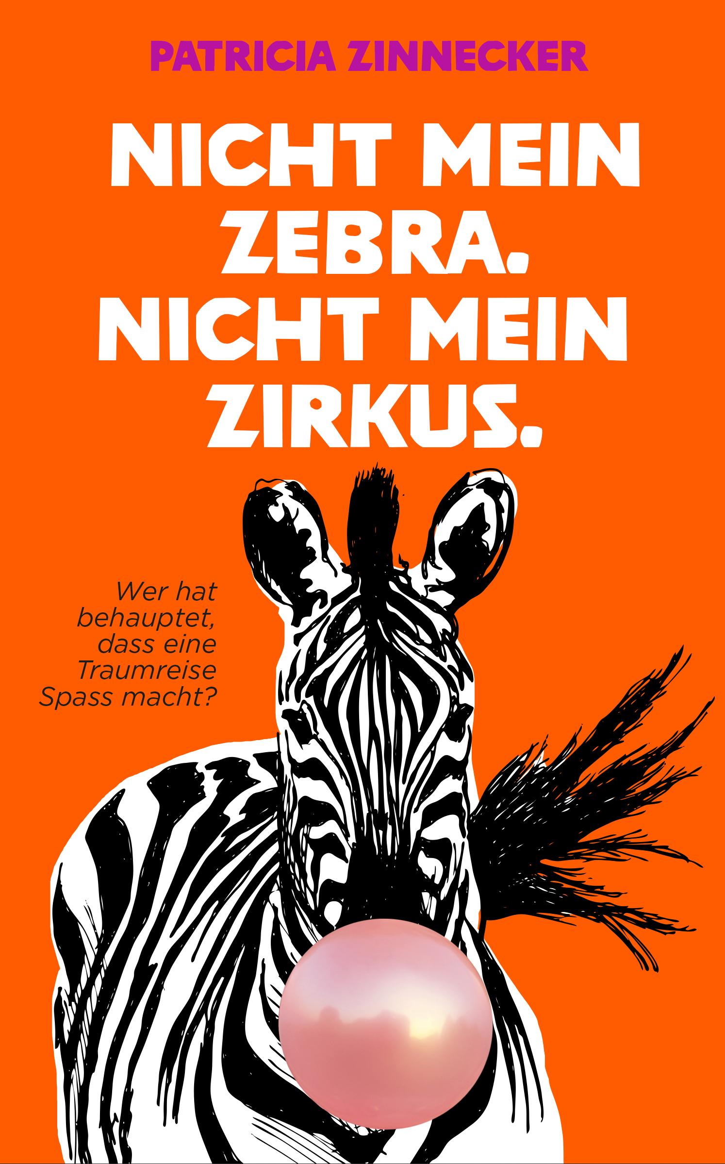 Vorderes Coverbild Nicht mein Zebra. Nicht mein Zirkus.