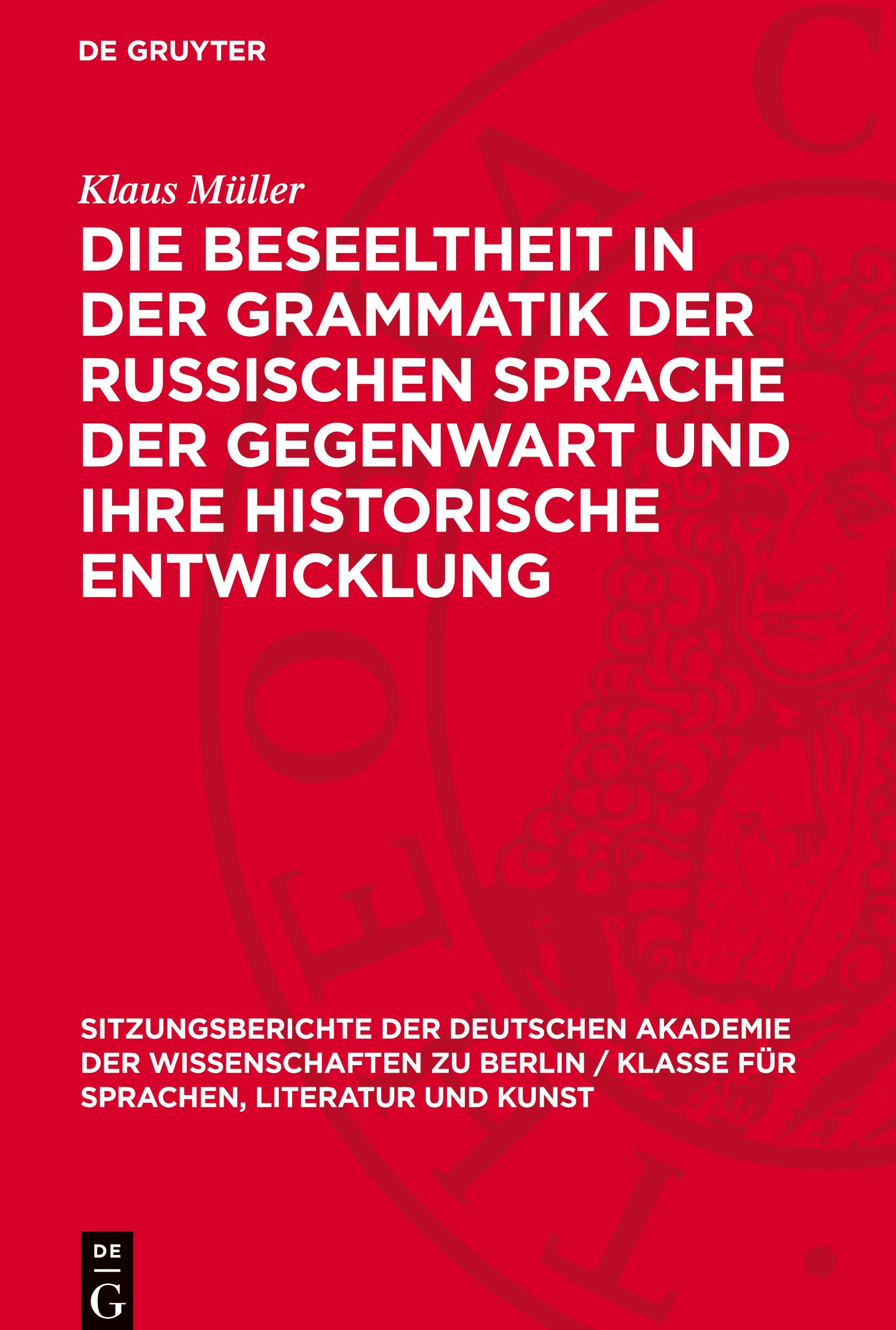 Vorderes Coverbild Die Beseeltheit in der Grammatik der russischen Sprache der Gegenwart und ihre historische Entwicklung