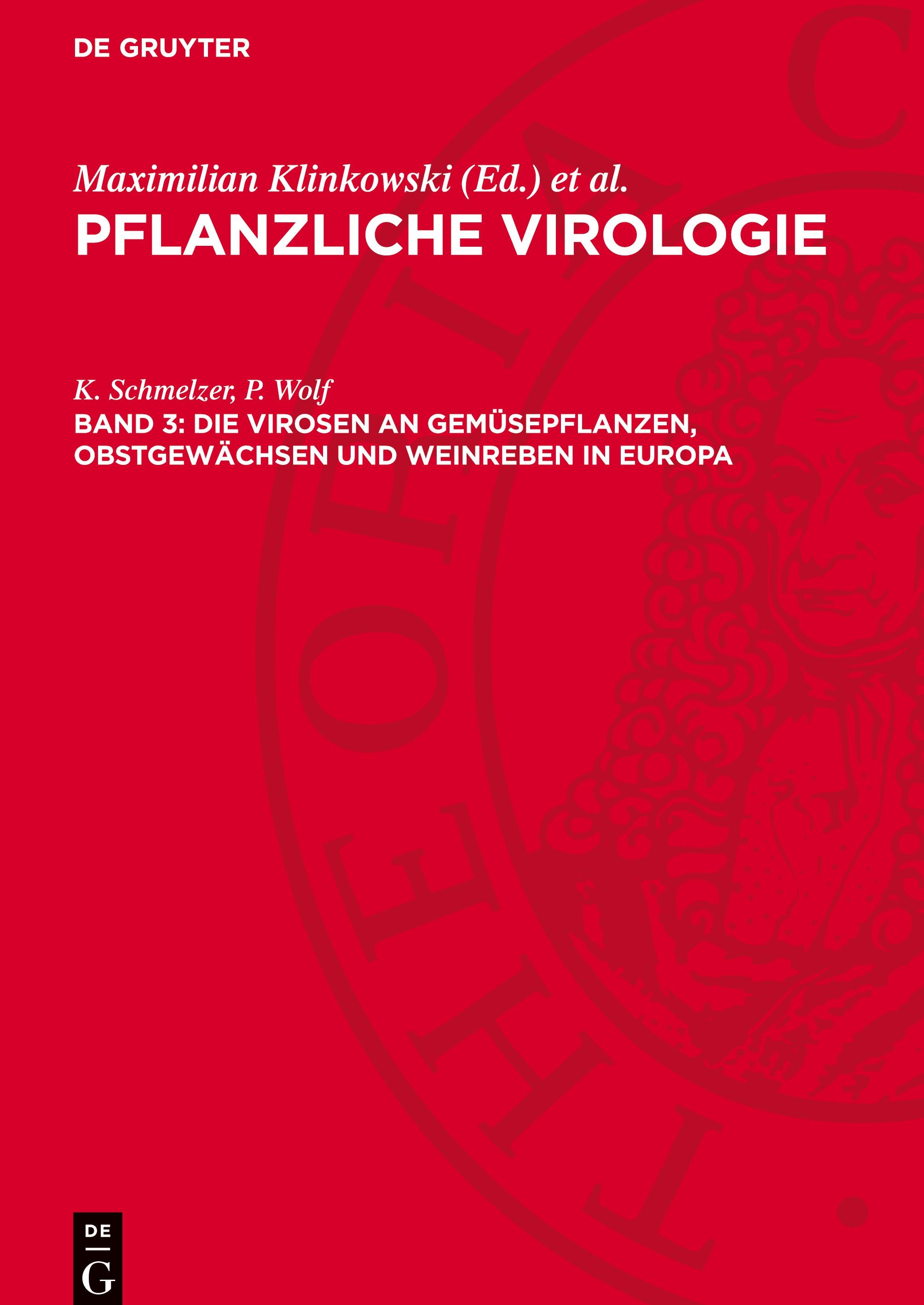 Vorderes Coverbild Pflanzliche Virologie, Band 3, Die Virosen an Gemüsepflanzen, Obstgewächsen und Weinreben in Europa