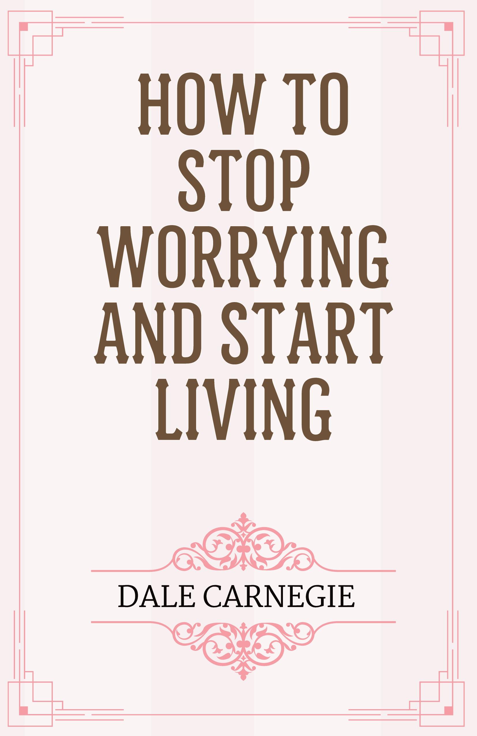 Vorderes Coverbild How to Stop Worrying and Start Living