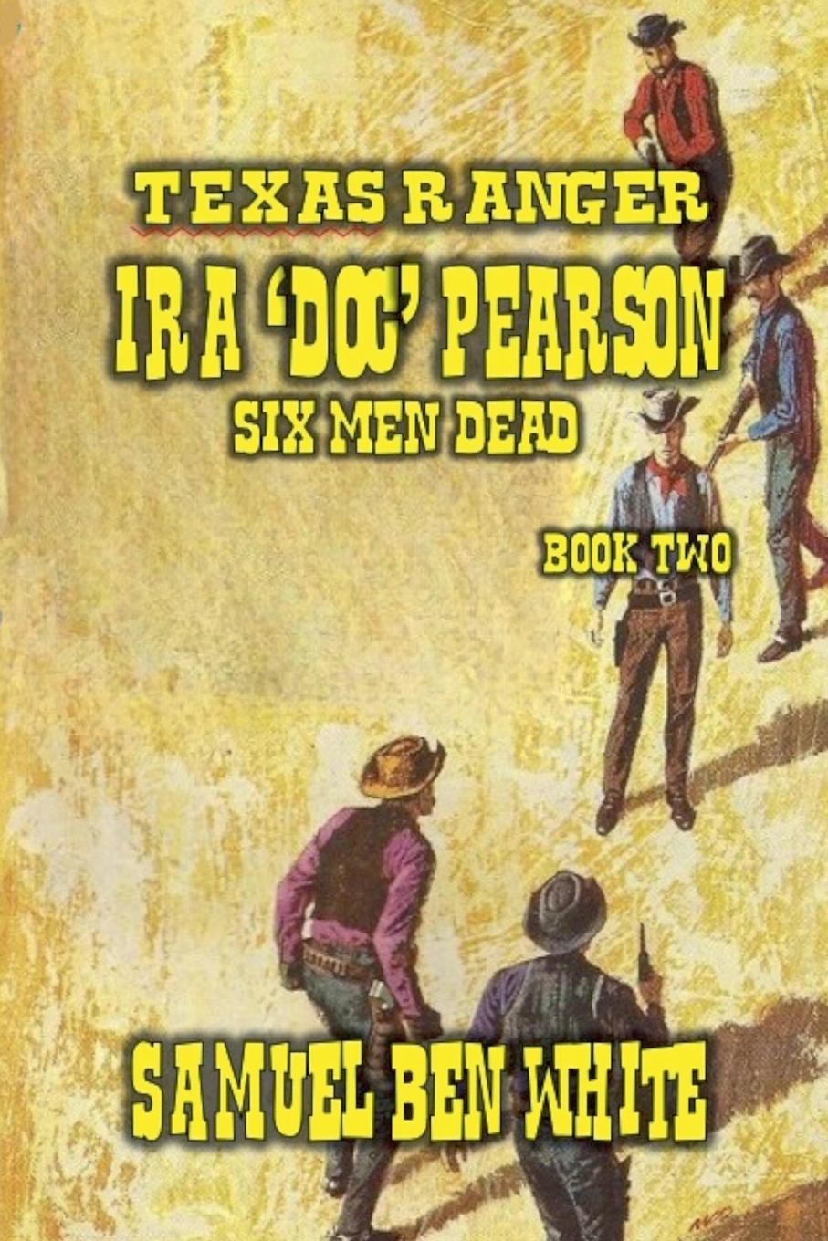 Vorderes Coverbild Texas Ranger Ira Pearson - Six Men Dead