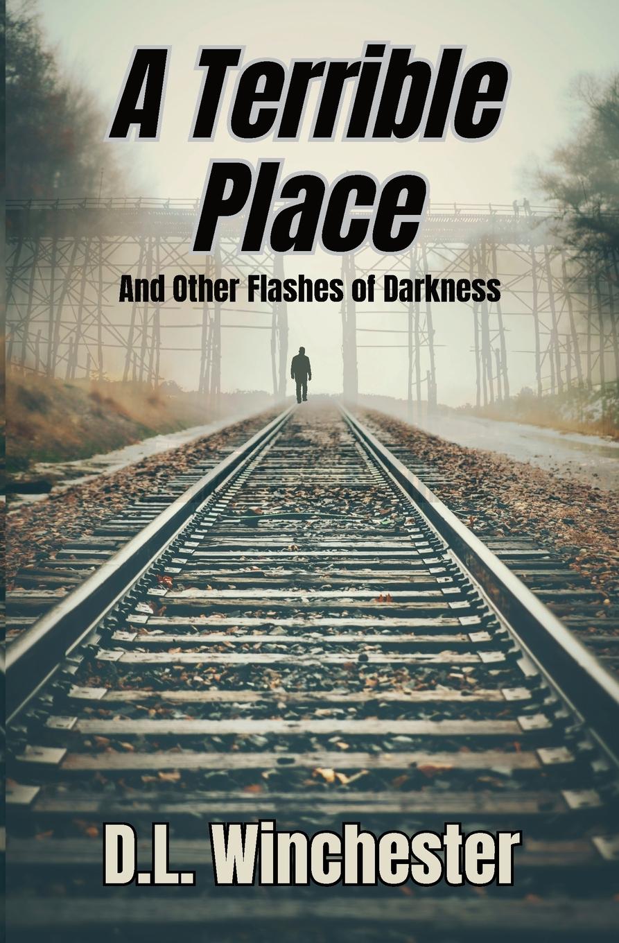 Vorderes Coverbild A Terrible Place and Other Flashes of Darkness