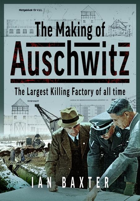 Vorderes Coverbild The Making of Auschwitz