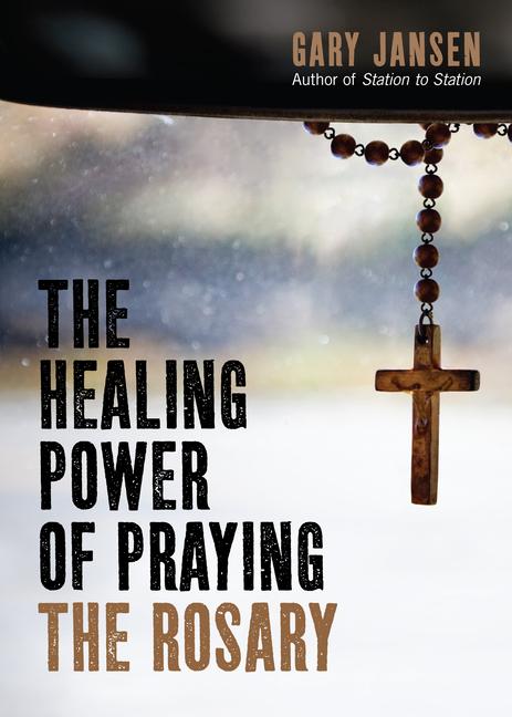 Vorderes Coverbild The Healing Power of Praying the Rosary