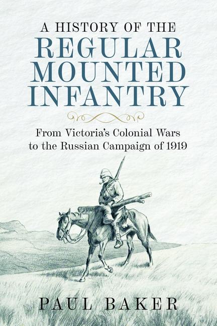 Vorderes Coverbild A History of the Regular Mounted Infantry