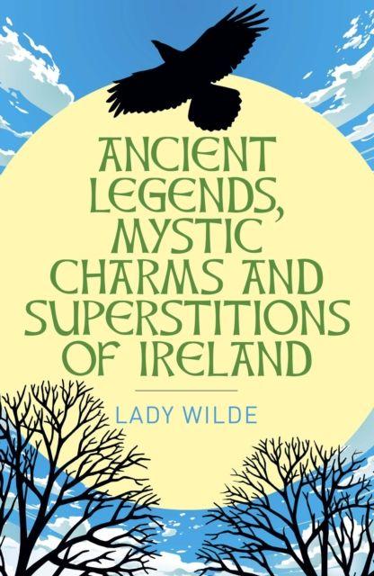 Vorderes Coverbild Ancient Legends, Mystic Charms and Superstitions of Ireland