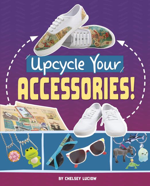 Vorderes Coverbild Upcycle Your Accessories!
