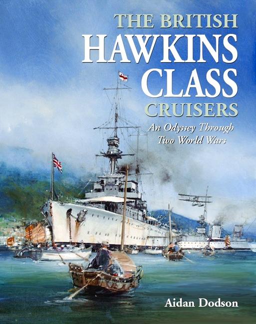 Vorderes Coverbild The British Hawkins Class Cruisers