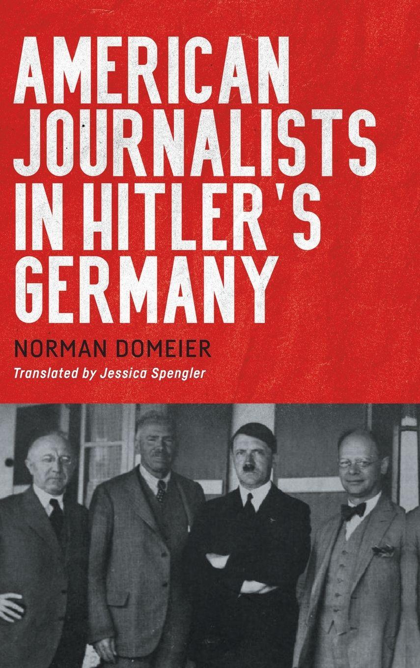 Vorderes Coverbild American Journalists in Hitler's Germany