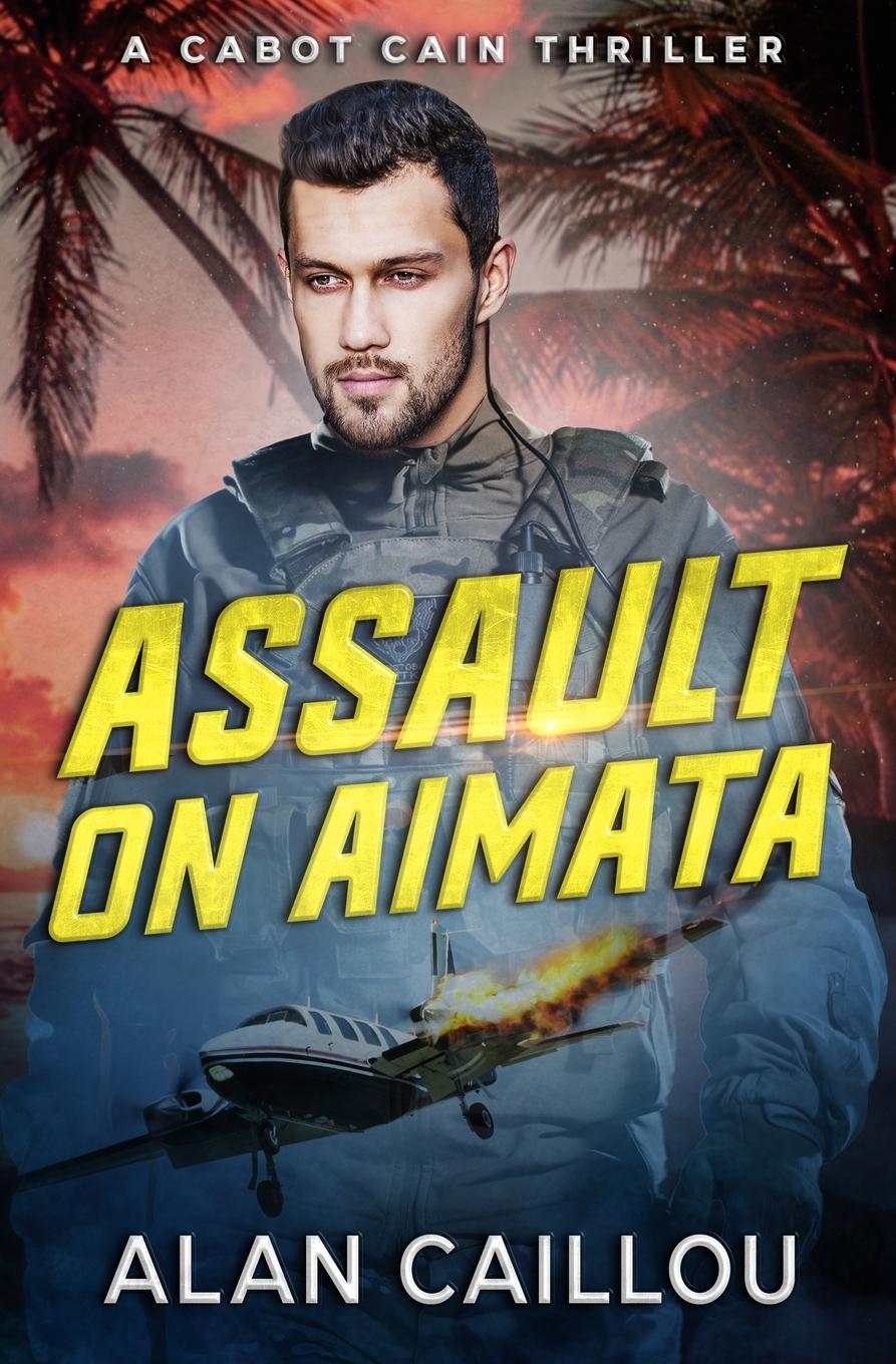 Vorderes Coverbild Assault on Aimata - A Cabot Cain Thriller (Book 6)