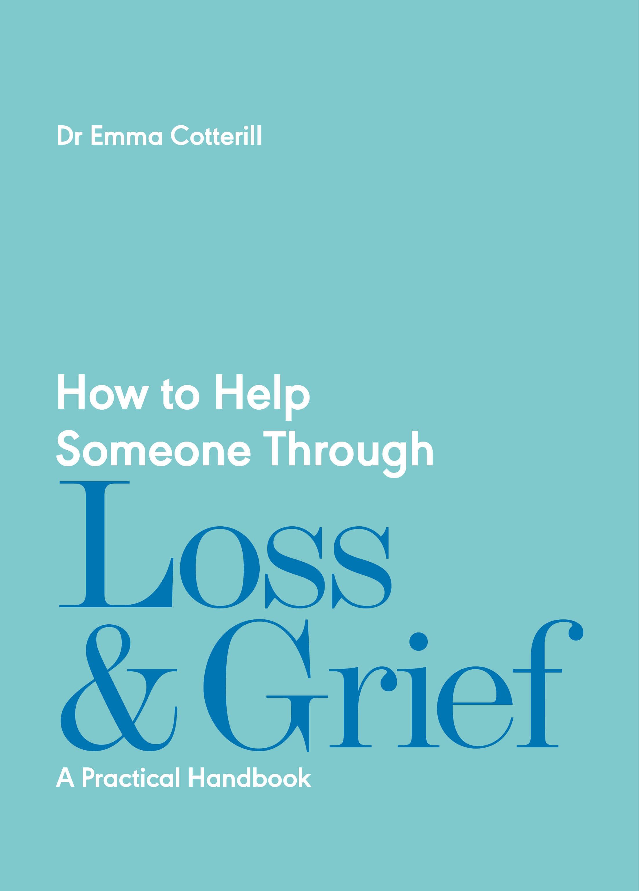 Vorderes Coverbild How to Help Someone Through Grief and Loss