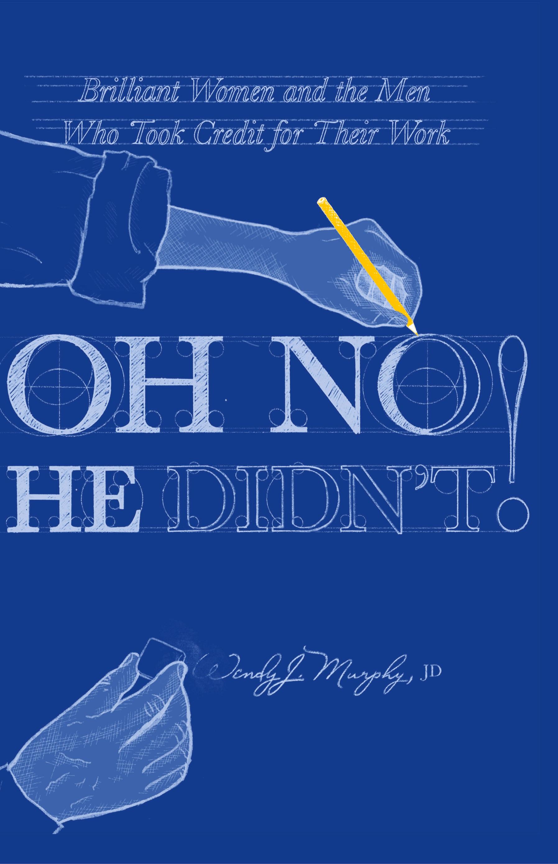 Vorderes Coverbild Oh No He Didn't! Brilliant Women and the Men Who Took Credit for Their Work