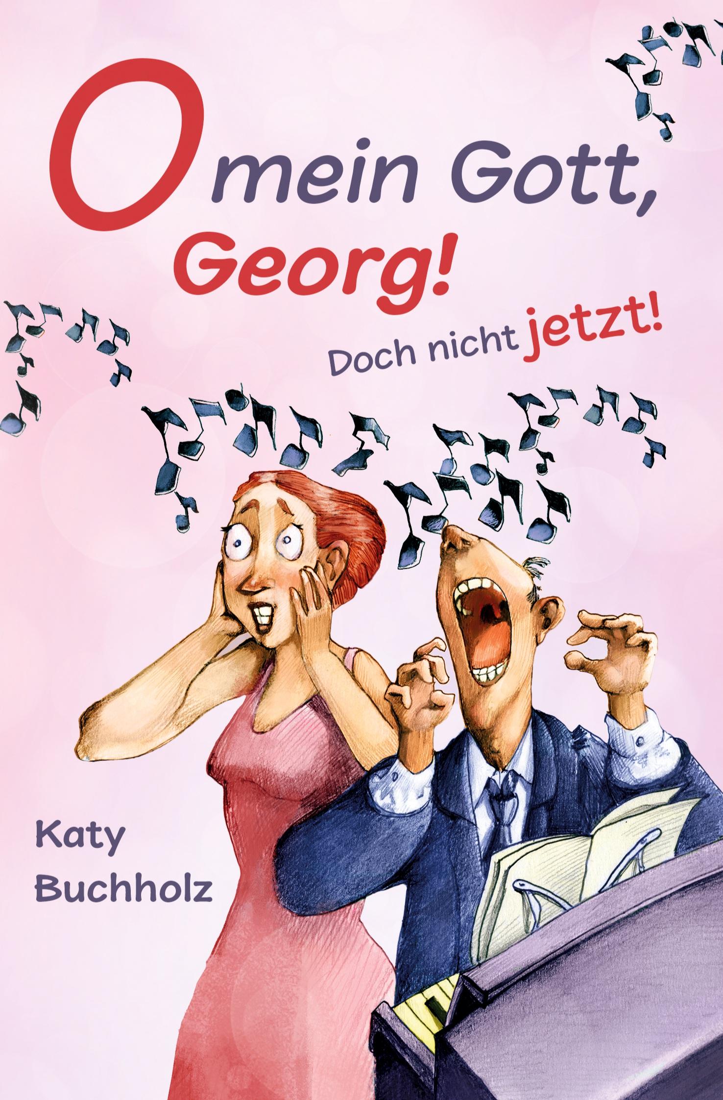 Vorderes Coverbild O mein Gott, Georg! Doch nicht jetzt!
