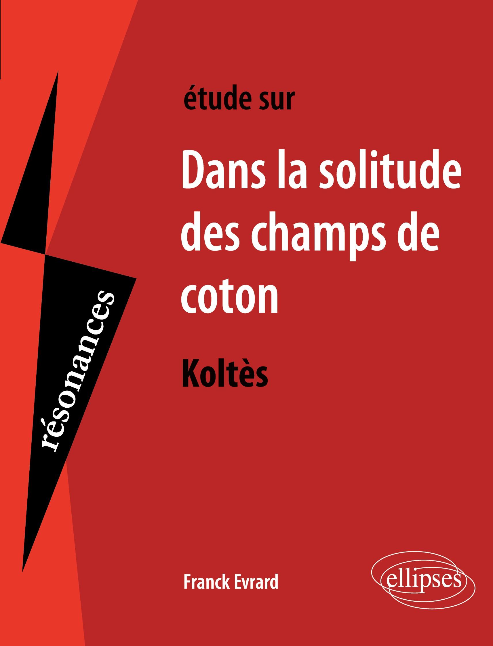 Vorderes Coverbild Koltès, Dans la solitude des champs de coton