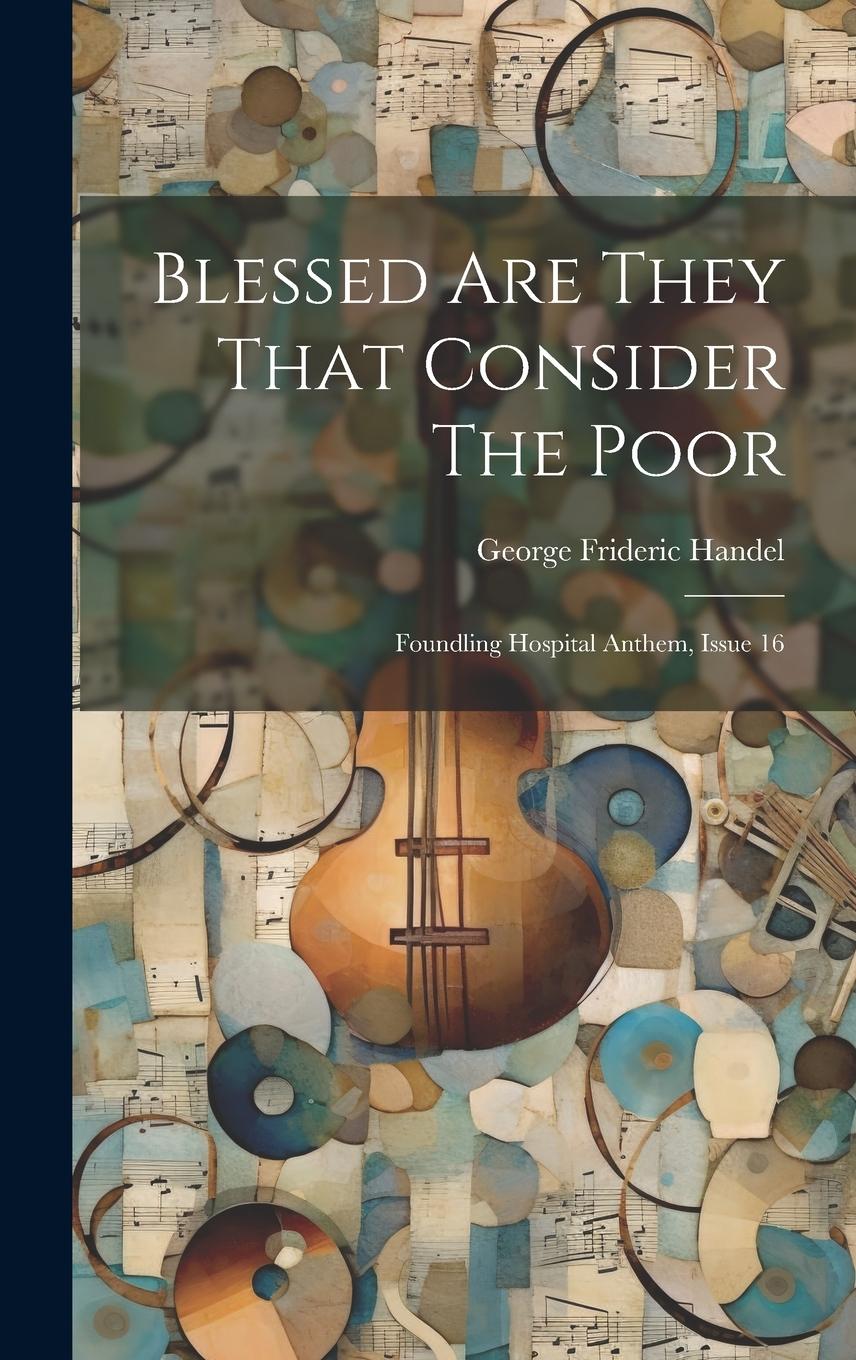 Vorderes Coverbild Blessed Are They That Consider The Poor: Foundling Hospital Anthem, Issue 16