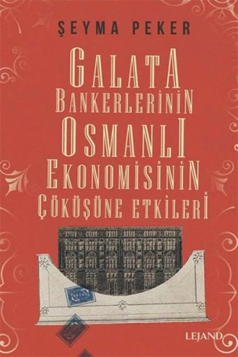 Vorderes Coverbild Galata Bankerlerinin Osmanli Ekonomisinin Cöküsüne Etkileri