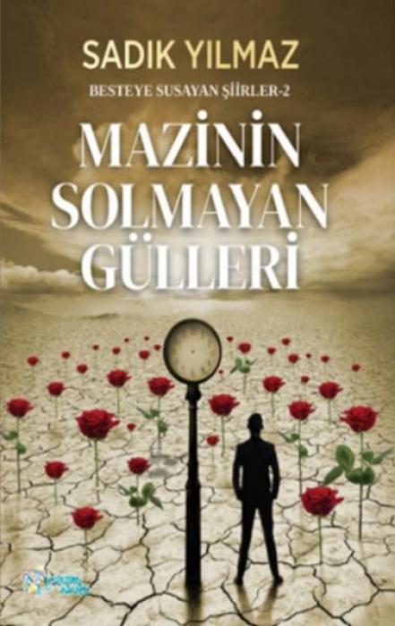 Vorderes Coverbild Mazinin Solmayan Gülleri - Besteye Susayan Siirler 2