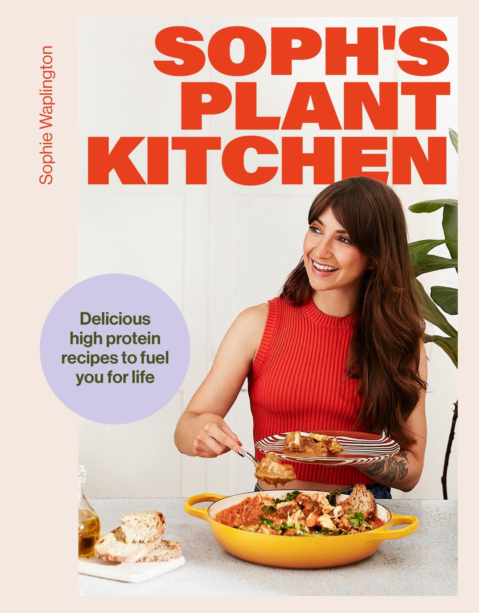 Vorderes Coverbild Soph's Plant Kitchen: Delicious high protein recipes to fuel you for life - The Sunday Times Bestseller 2025