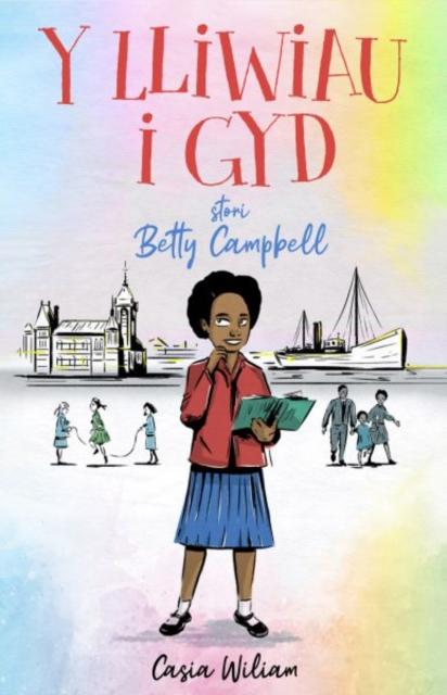Vorderes Coverbild Y Lliwiau i Gyd - Stori Betty Campbell
