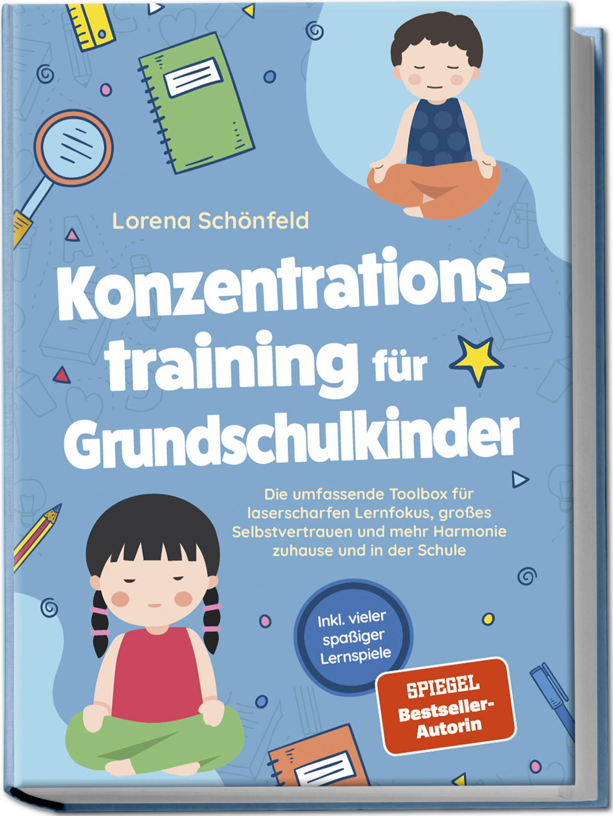 Vorderes Coverbild Konzentrationstraining für Grundschulkinder: Die umfassende Toolbox für laserscharfen Lernfokus, großes Selbstvertrauen und mehr Harmonie zuhause und in der Schule - inkl. vieler spaßiger Lernspiele